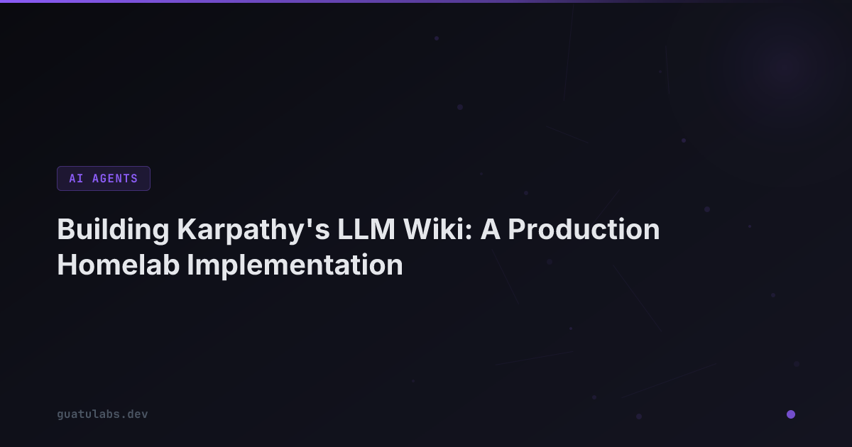 Building Karpathy's LLM Wiki: A Production Homelab Implementation