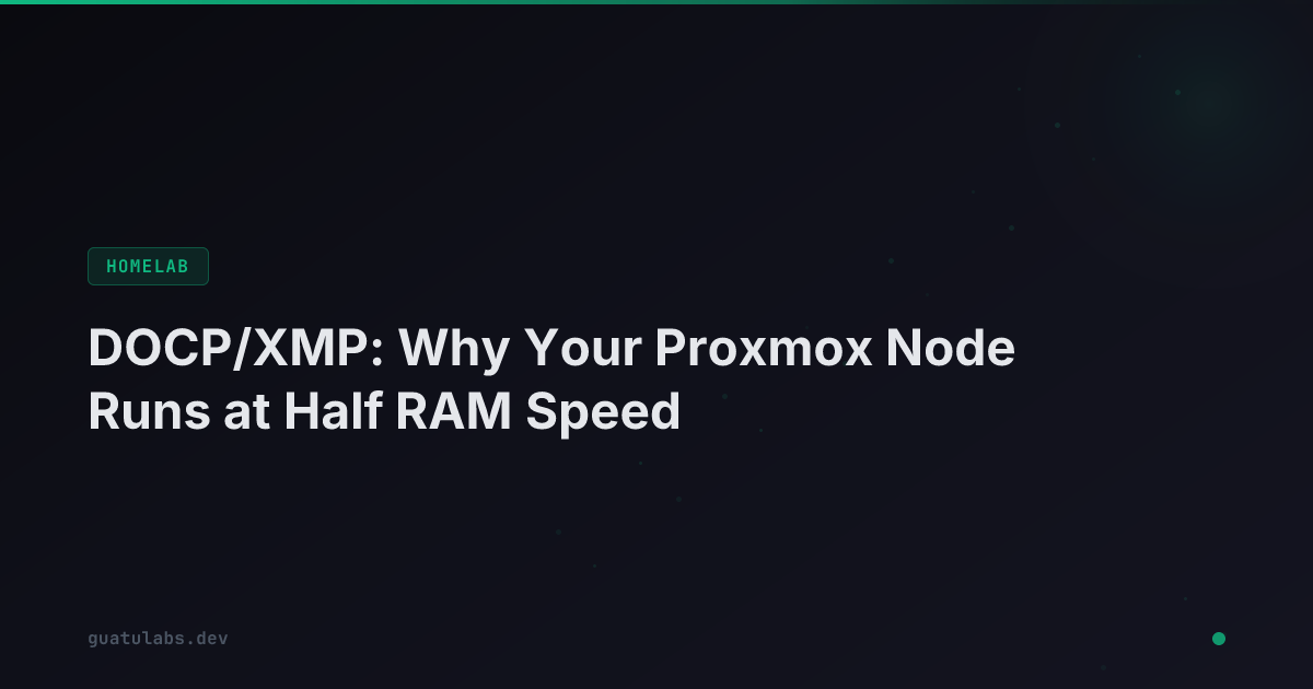DOCP/XMP: Why Your Proxmox Node Runs at Half RAM Speed