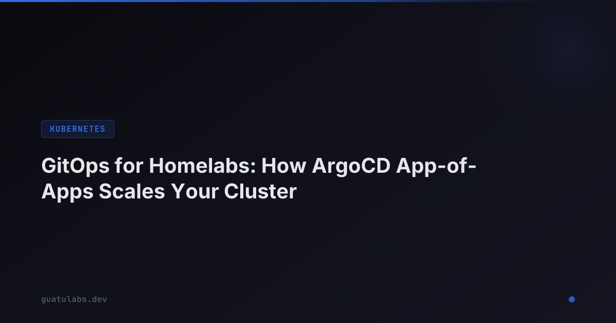 GitOps for Homelabs: How ArgoCD App-of-Apps Scales Your Cluster