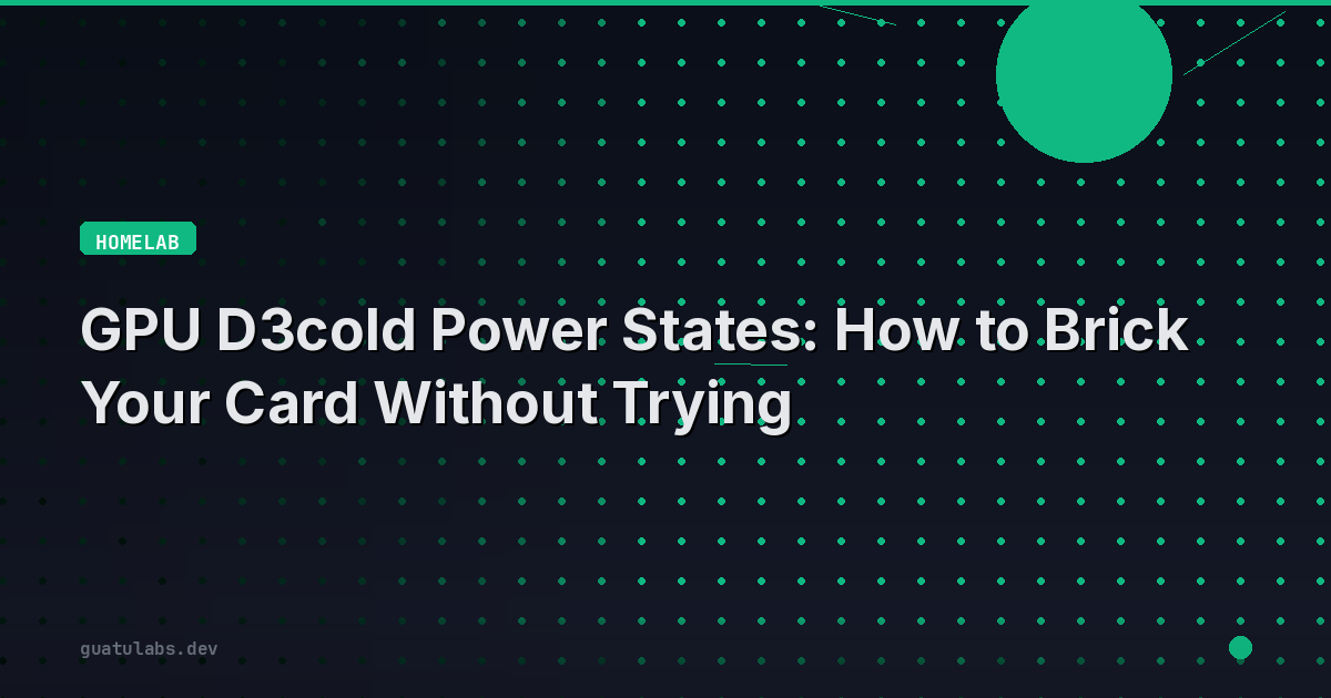 GPU D3cold Power States: How to Brick Your Card Without Trying