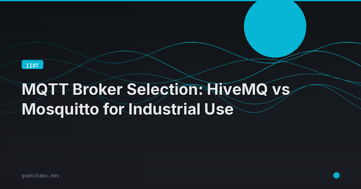 MQTT Broker Selection: HiveMQ vs Mosquitto for Industrial Use