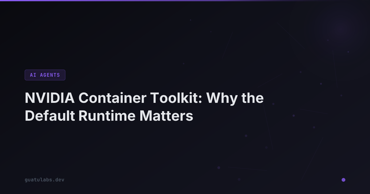 NVIDIA Container Toolkit: Why the Default Runtime Matters