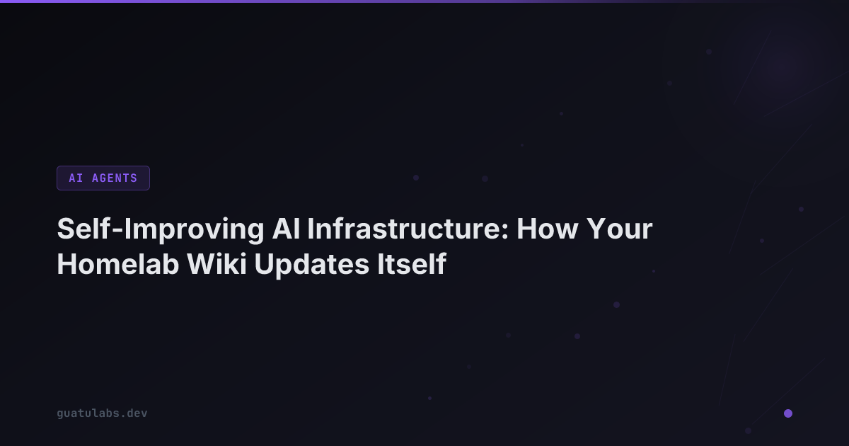 Self-Improving AI Infrastructure: How Your Homelab Wiki Updates Itself
